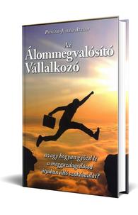 Pongor-Juhász Attila: Az álommegvalósító vállalkozó