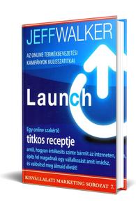 Jeff Walker: Launch - Az online termékbevezetési kampányok kulisszatitkai