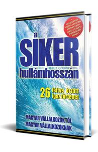 A Siker Hullámhosszán - 26 féltve őrzött igaz történet
