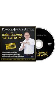 Pongor-Juhász Attila: Az időmilliomos vállalkozó hangoskönyv