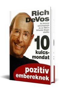 Rich DeVos: 10 kulcsmondat pozitív embereknek
