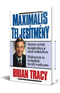 Brian Tracy: Maximális teljesítmény