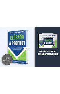 Mike Michalowicz: Először a profitot + Először a profitot Online Mesterkurzus