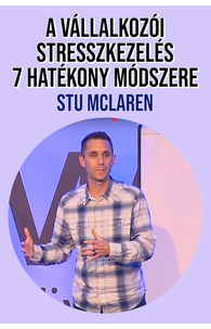 A vállalkozói stresszkezelés 7 hatékony módszere